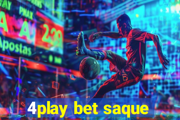 4play bet saque